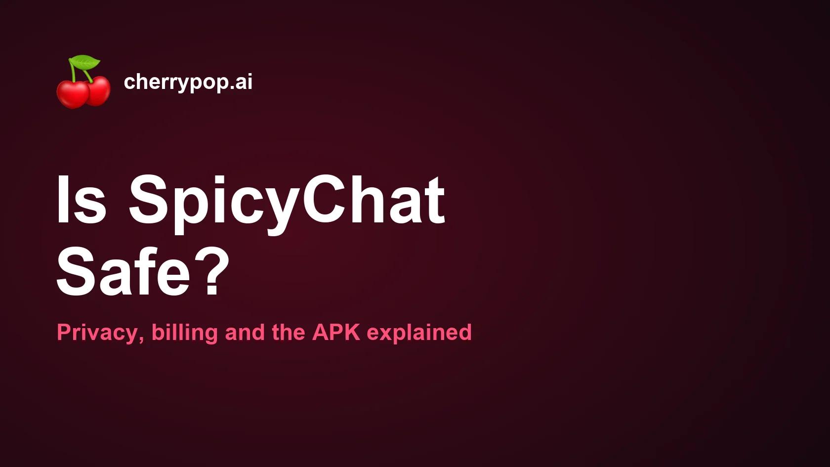 ¿Es seguro SpicyChat? Explicación sobre la privacidad, la facturación y el APK (2026)