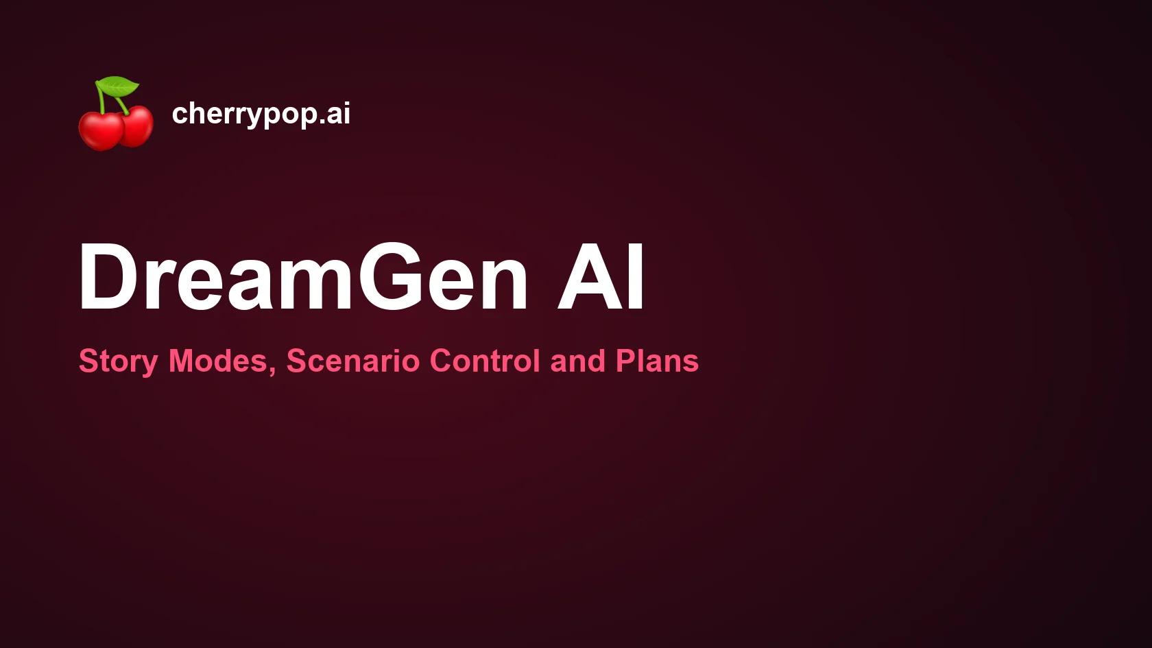 DreamGen AI: Modos de historia, control de escenarios y planes