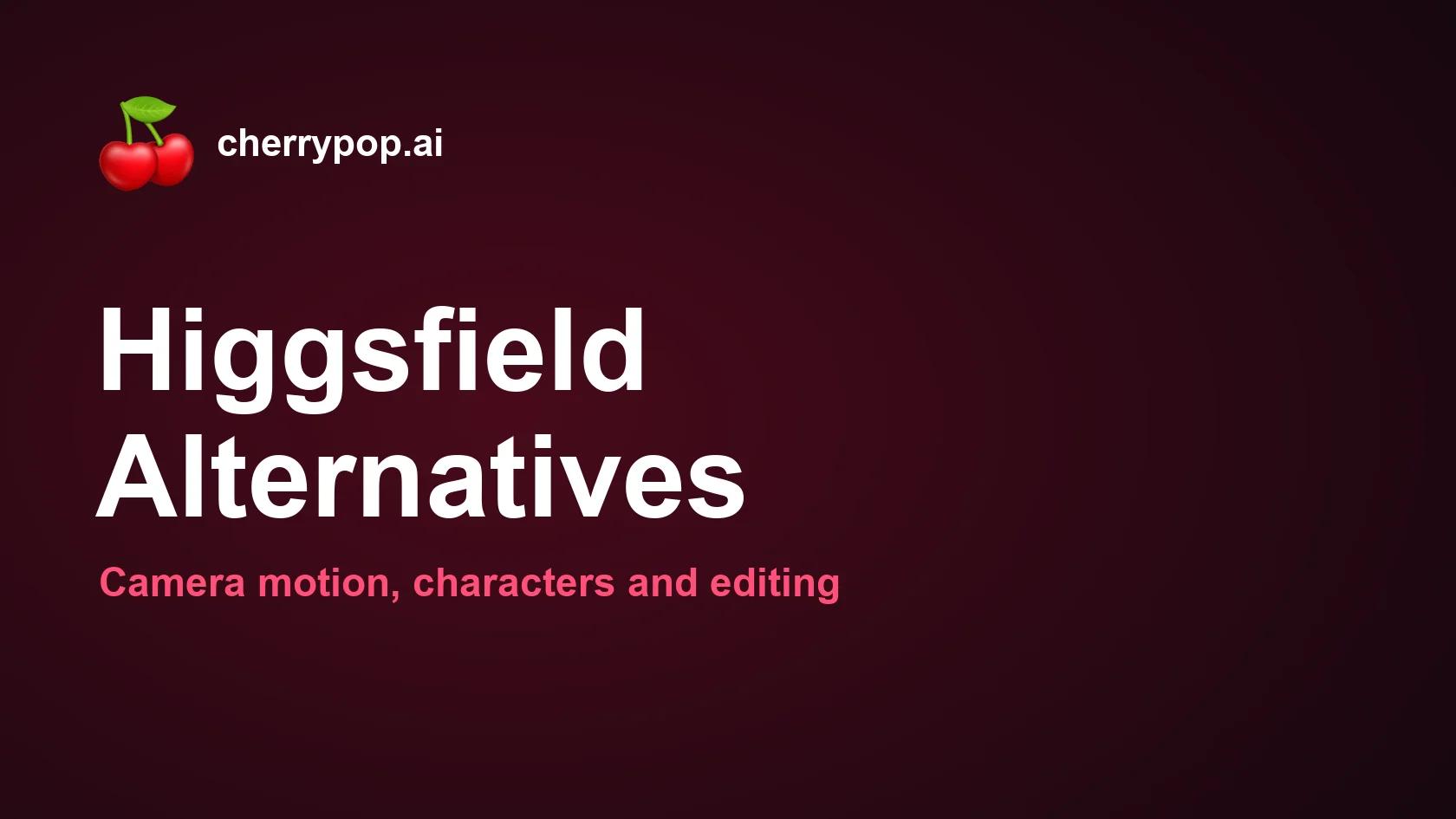 Alternativas a Higgsfield por tarea: movimiento de cámara, personajes y montaje
