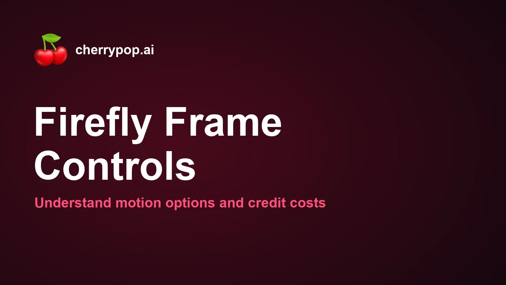 Firefly First and Last Frame Controls: Motion and Credits