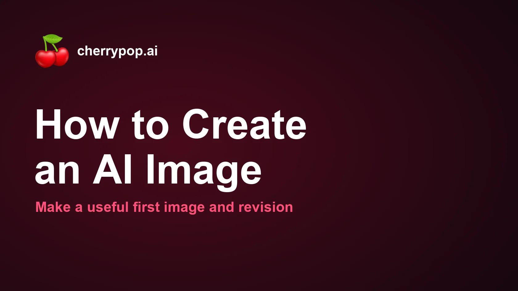 How to Create an AI Image and Make a Useful Second Version