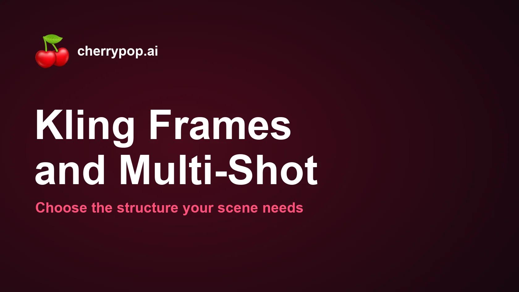 Kling Start and End Frames vs Multi-Shot: A Guide