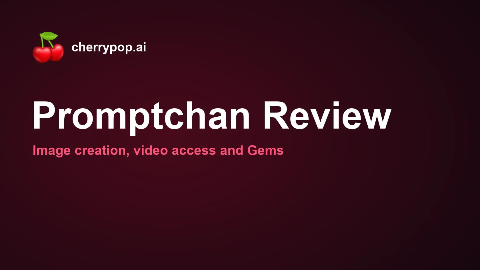 Promptchan Review: Images, Video Access and the Gem Budget