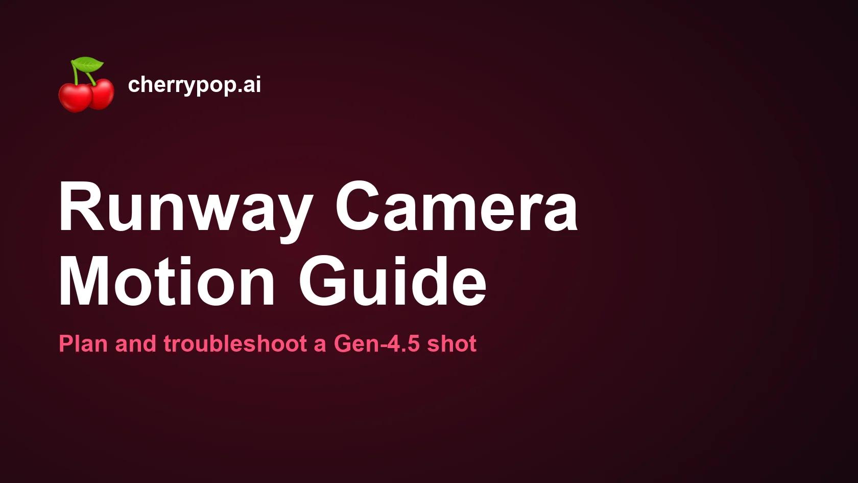 Runway Image to Video Camera Motion: A Gen-4.5 Guide